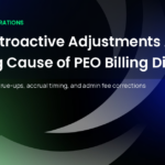 Retroactive Adjustments & PEO Billing Disputes