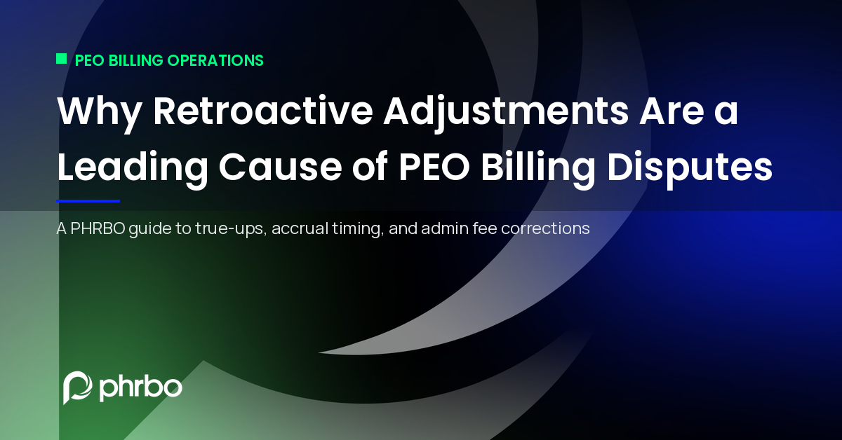 Why Retroactive Adjustments Are a Leading Cause of PEO Billing Disputes