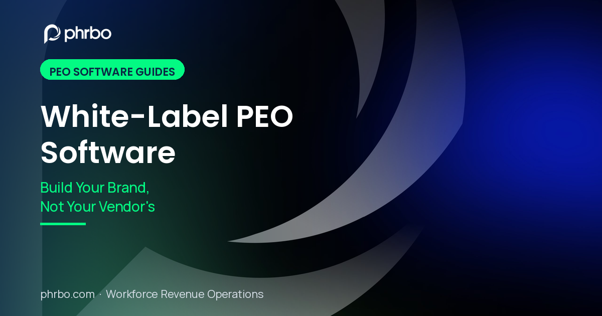 White-Label PEO Software: Build Your Brand, Not Your Vendor’s